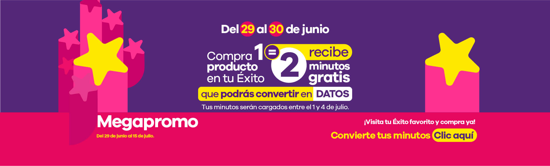 Del 29 al 30 de junio, compra 1 producto en tu Éxito y recibe minutos gratis que podras convertir en datos. 
