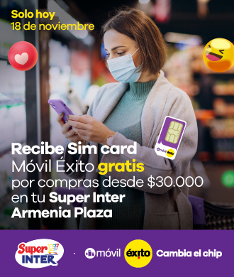 Recibe sim card movil exito gratis por tus compras desde 30000 en tu super inter armenia plaza
